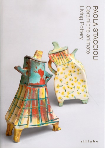 9788883475450-Paola Staccioli. Ceramiche animate-Living pottery.