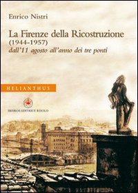 9788854604537-La Firenze della ricostruzione (1944-1957). Dall'11 agosto all'anno dei tre pont