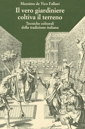 9788822259318-Il vero giardiniere coltiva il terreno. Tecniche colturali della tradizione ital