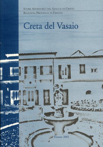 Creta del Vasaio. Le Suore Adoratrici del Sangue di Cristo Religiosa Provincia d