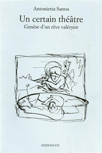 9788846700094-Un Certain théatre. Genèse d'un reve valéryen.