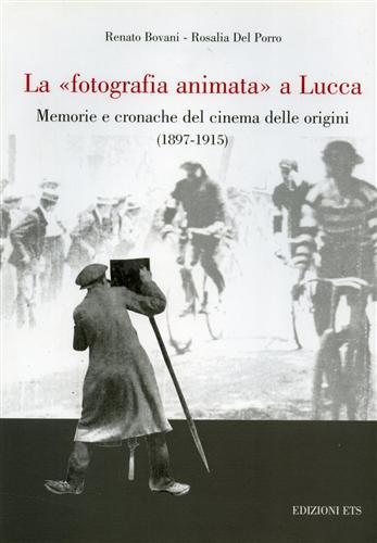 9788846705242-La fotografia animata a Lucca. Memorie e cronache del cinema delle origini 1897-