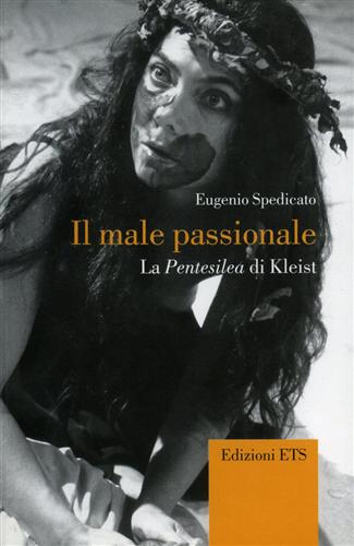 9788846706300-Il male passionale. La Pentesilea di Kleist.