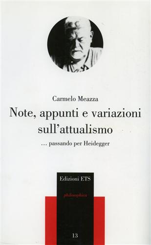 9788846710901-Note, Appunti e variazioni sull'attualismo... passando per Heidegger.