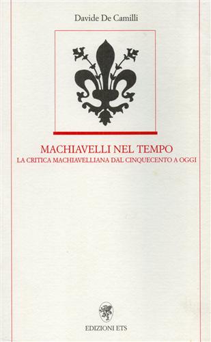 9788846702777-Machiavelli nel tempo. La critica machiavelliana dal Cinquecento a oggi.