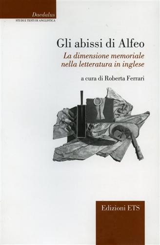 9788846708298-Gli abissi di Alfeo. La dimensione memoriale nella letteratura inglese.