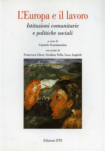 9788846710352-L'Europa e il lavoro. Istituzioni comunitarie e politiche sociali.