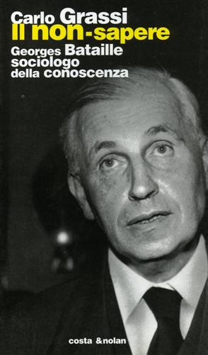 9788876482991-Il non-sapere. Georges Bataille sociologo della conoscenza.