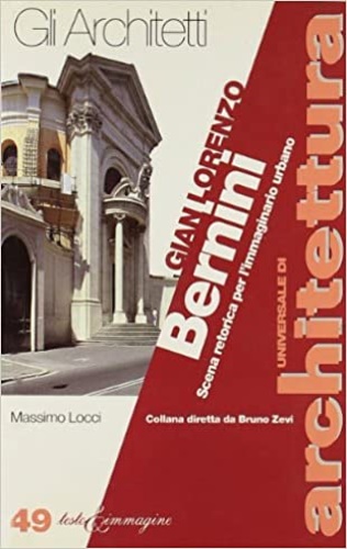 9788886498586-Gian Lorenzo Bernini. Scena retorica per l'immaginario urbano.