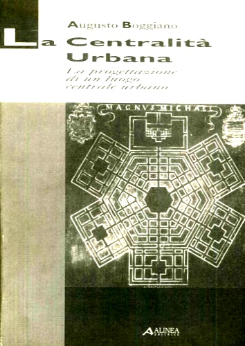 La centralità urbana. La progettazione di un luogo centrale urbano.