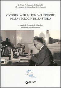 9788809039087-Giorgio La Pira: Le radici iberiche della teologia della storia.