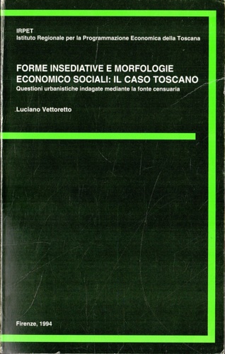 Forme insediative e morfologiche economico-sociali: Il caso toscano.