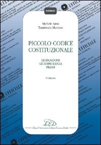 9788879163620-Piccolo codice costituzionale. Legislazione Giurisprudenza Prassi.