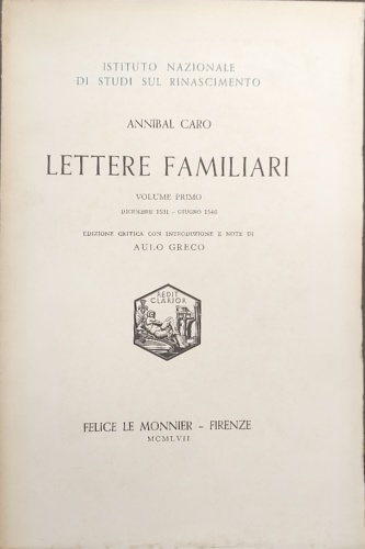 Lettere familiari. Vol.I:Dicembre 1531-1546.