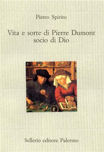 9788838912894-Vita e sorte di Pierre Dumont socio di Dio.