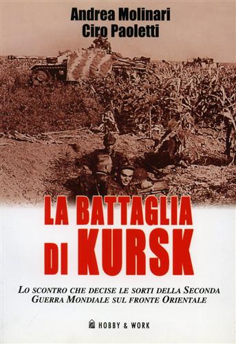 9788878517356-La battaglia di Kursk. Lo scontro che decise le sorti della Seconda Guerra Mondi