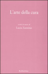 9788849821925-L'arte della cura. Scritti in onore di Lucia Zannino.