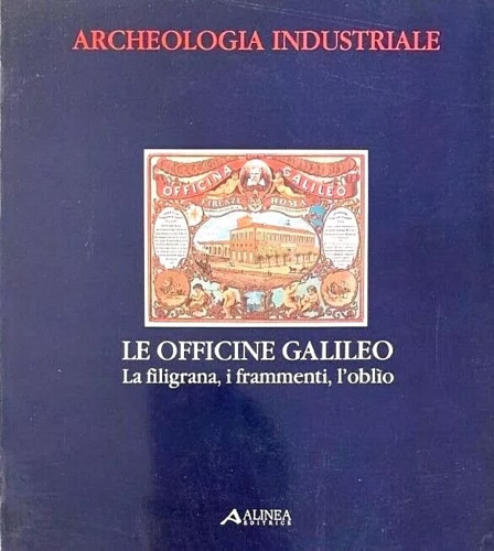 Le Officine Galileo. La filigrana, i frammenti, l'oblio.