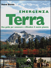 9788804497738-Emergenza Terra. Una guida per conoscere e difendere il nostro pianeta.