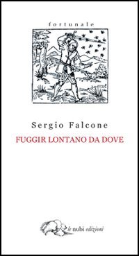 9788889616130-Fuggir lontano da dove. 57 poesie.