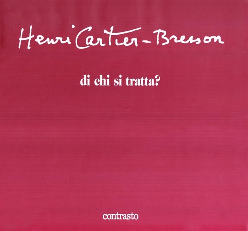 9788886982726-Henri Cartier-Bresson di chi si tratta?