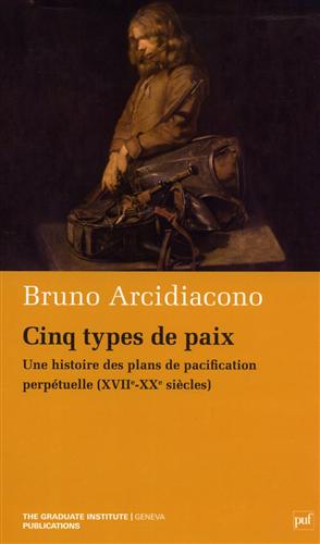 9782130589655-Cinq types de paix. Une histoire des plans de pacification perpétuelle (XVII-XX