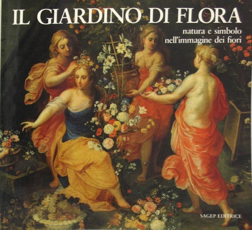 9788870581867-Il Giardino di Flora. Natura e simbolo nell'immagine dei fiori.