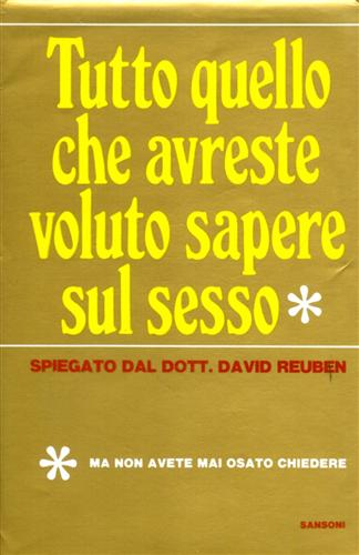 Tutto quello che avreste voluto sapere sul sesso (ma non avete mai osato chieder