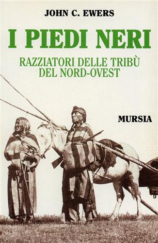 9788842522508-I Piedi Neri. Razziatori delle tribù del Nord-Ovest.