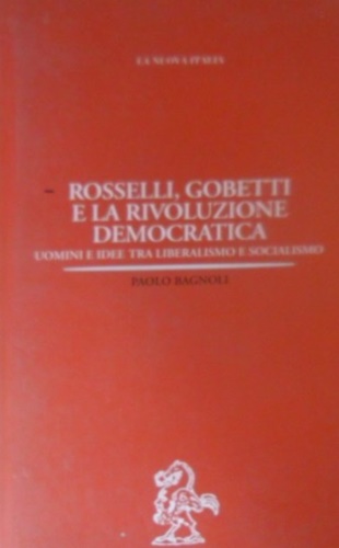 9788822116840-Rosselli, Gobetti e la rivoluzione democratica.