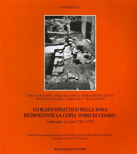 9788875973964-Lo scavo didattico della zona retrostante la Curia (Foro di Cesare). Campagna di