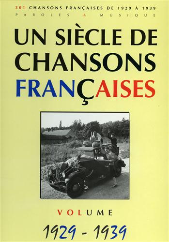 9790231100136-Un Siècle De Chansons Francaises. vol.II: 301 chansons françaises de 1929 à 1939