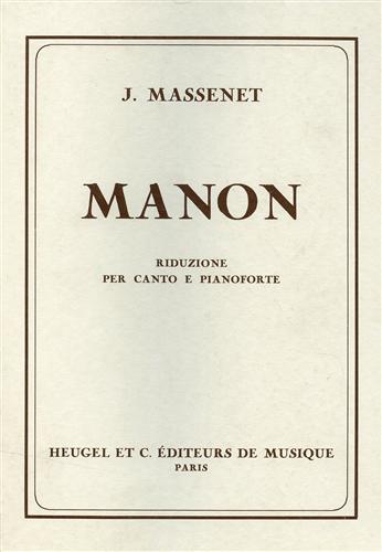 Manon. Opera in quattro atti e sei quadri.