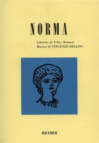 Norma. tragedia lirica in due atti.