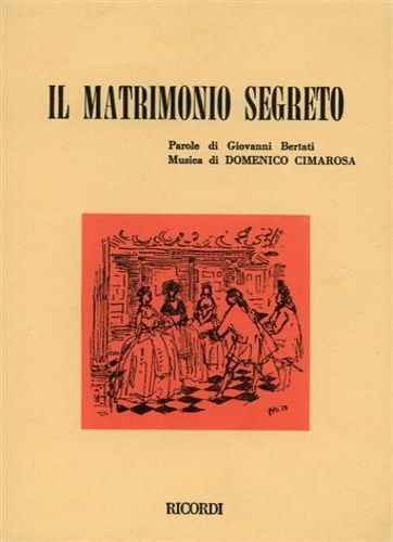 9788875922306-Il matrimonio segreto. Dramma giocoso per musica in due atti.