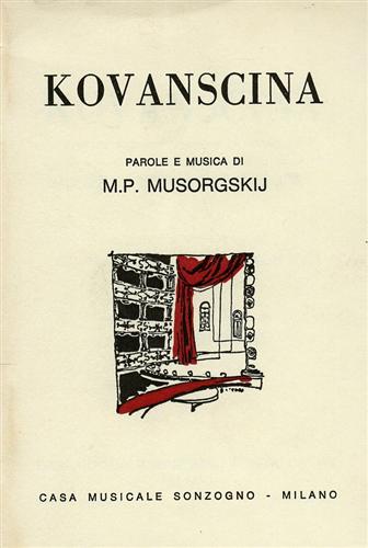 Kovanscina. Dramma musicale popolare in cinque atti.