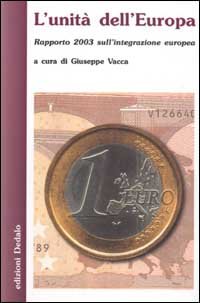 9788822062550-L' unità dell'Europa. Rapporto 2003 sull'integrazione europea.