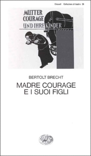 Madre courage e i suoi figli. Cronache della Guerra dei Trent'anni.