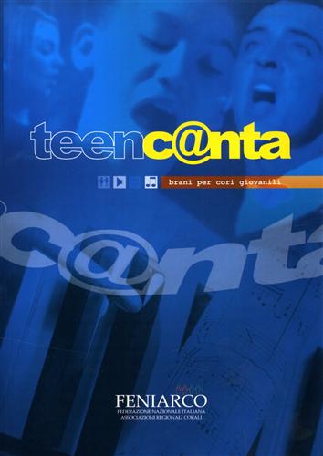 9788877364807-Teenc@nta. Brani per cori giovanili.