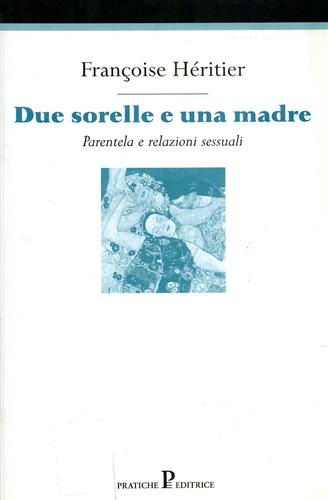 9788873806271-Due sorelle e una madre. Parentela e relazioni sessuali.