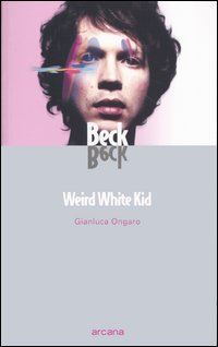 9788879663267-Beck. Weird White kid.