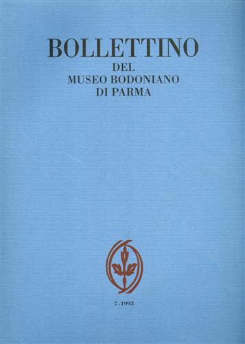 Bollettino del Museo Bodoniano di Parma n.7 1993.