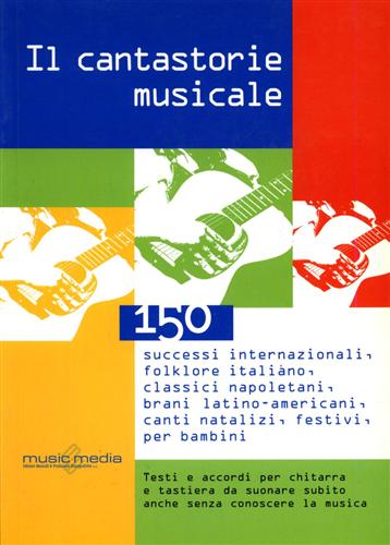 9788889034002-Il cantastorie musicale. 150 successi internazionali, folklore italiano, classic