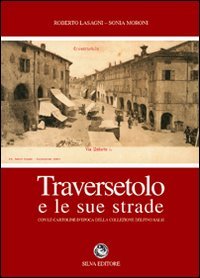 9788877651389-Traversetolo e le sue strade. Con le cartoline d'epoca della collezione Delfino