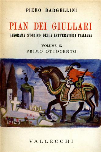 Pian dei Giullari. Panorama storico della letteratura italiana. vol.IX: Primo Ot