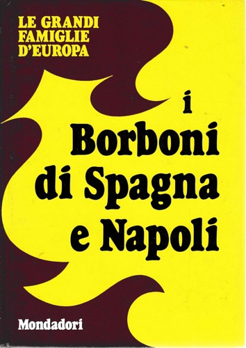 I Borboni di Spagna e Napoli.