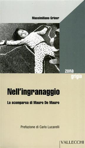 9788884270627-Nell'ingranaggio. La scomparsa di Mauro De Mauro.