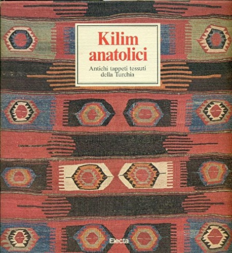 9788843512102-Kilim anatolici. Antichi tappeti tessuti della Turchia.