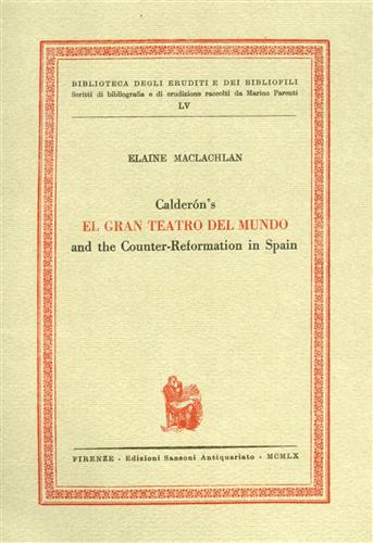 Calderon's el gran teatro del mundo and the Counter-Reformation in Spain.