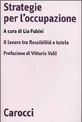 9788843015931-Strategie per l'occupazione. Il lavoro tra flessibilità e tutela.